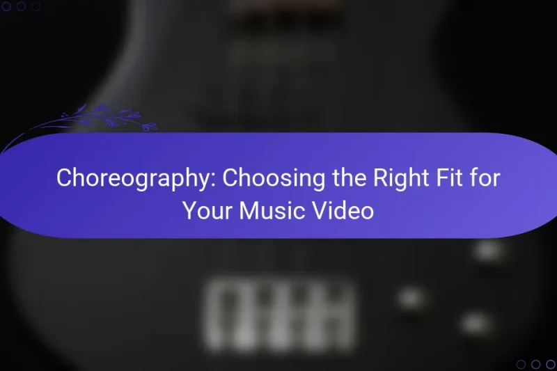 Choreography: Choosing the Right Fit for Your Music Video