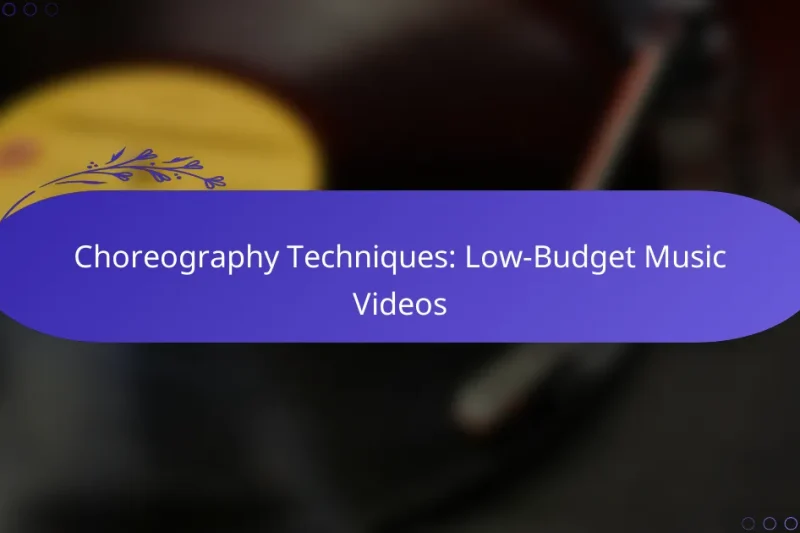 Choreography Techniques: Low-Budget Music Videos