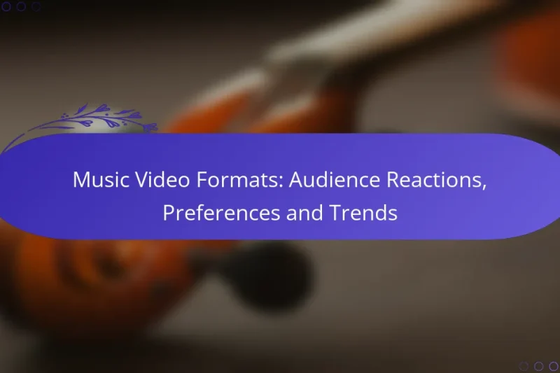 Music Video Formats: Audience Reactions, Preferences and Trends
