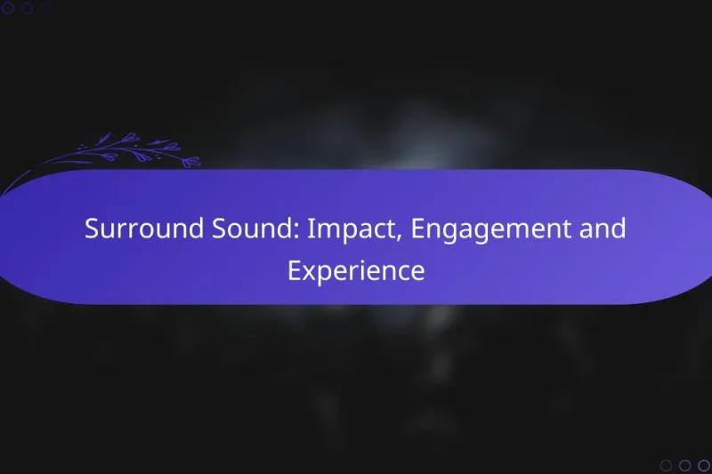 Surround Sound: Impact, Engagement and Experience