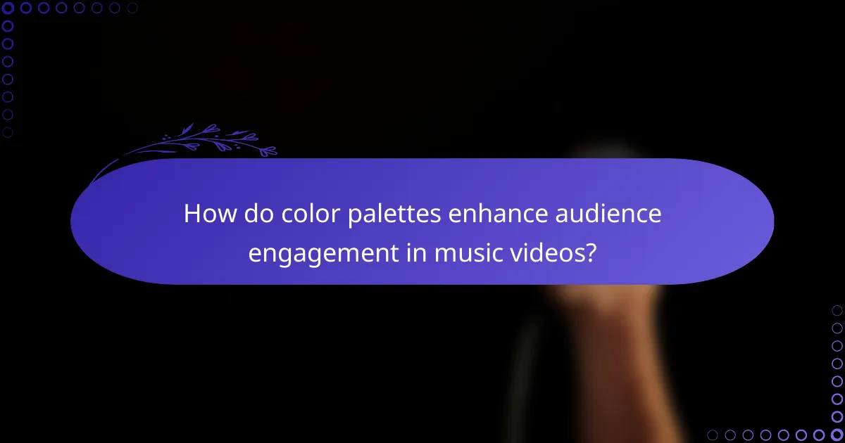 How do color palettes enhance audience engagement in music videos?
