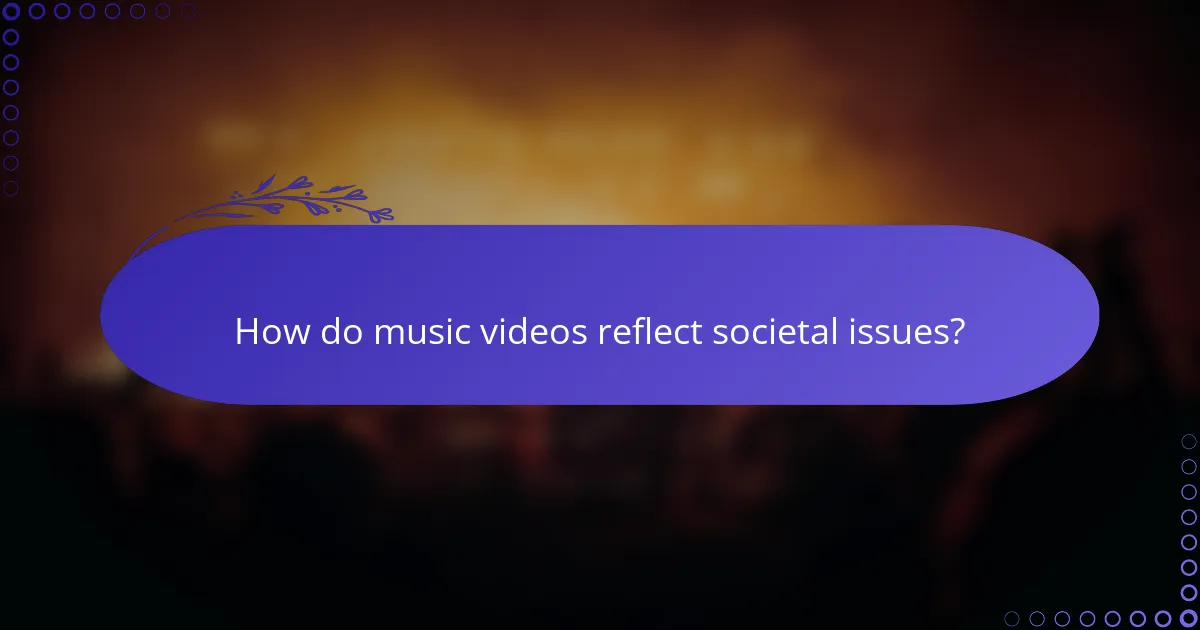 How do music videos reflect societal issues?