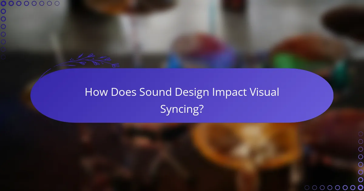 How Does Sound Design Impact Visual Syncing?