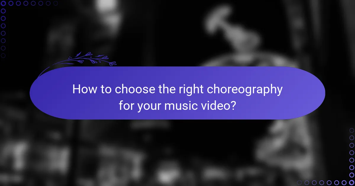 How to choose the right choreography for your music video?