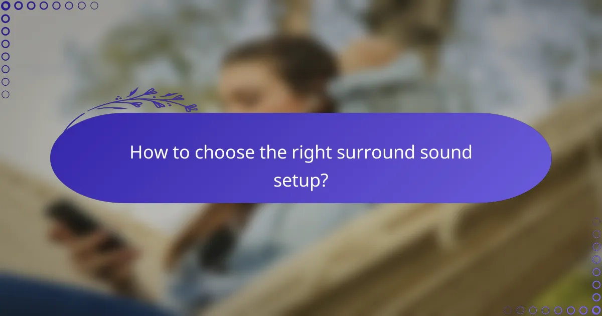 How to choose the right surround sound setup?
