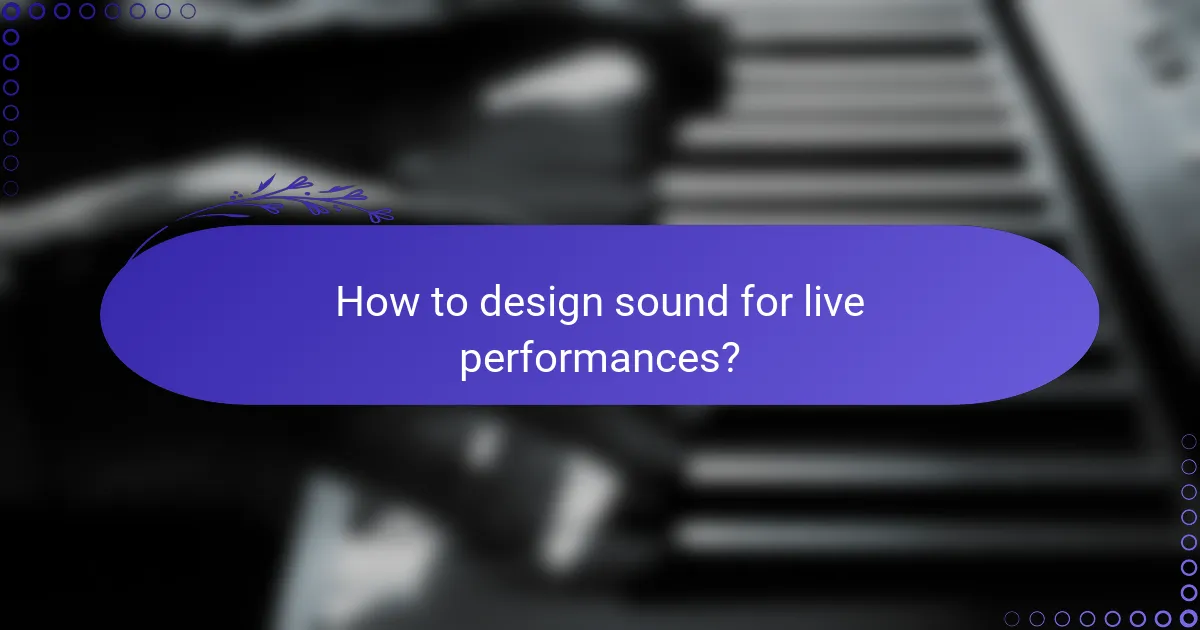 How to design sound for live performances?