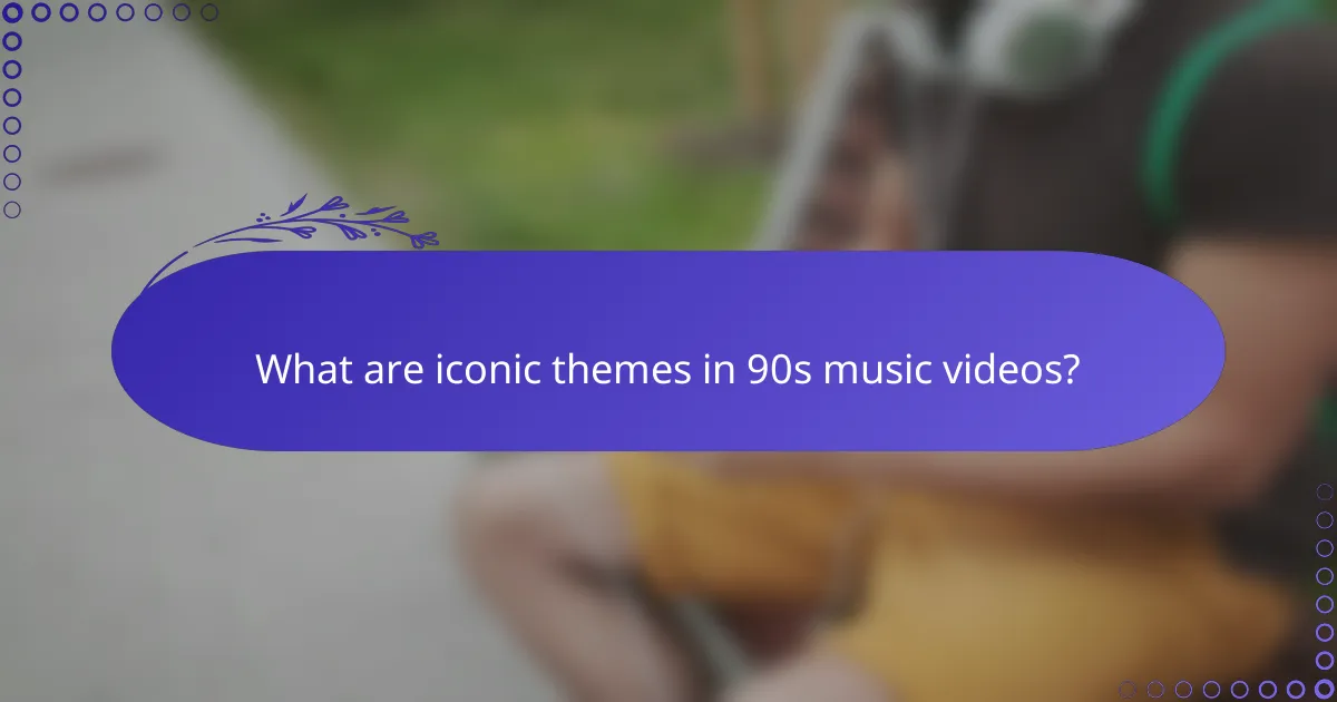 What are iconic themes in 90s music videos?