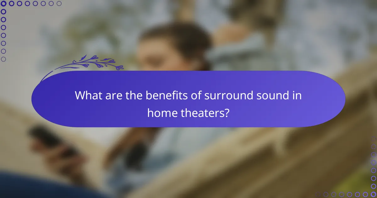 What are the benefits of surround sound in home theaters?