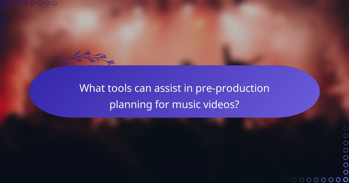What tools can assist in pre-production planning for music videos?